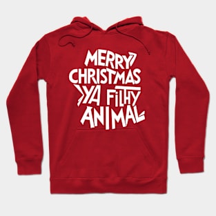 Merry Christmas ya filthy animal Hoodie